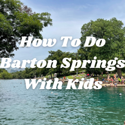 How To Do Barton Springs With Kids