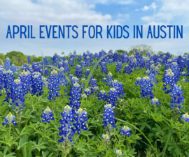 April Events For Kids in Austin
