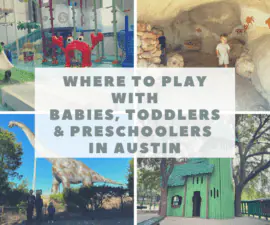 where to play with Babies, Toddlers & Preschoolers in austin