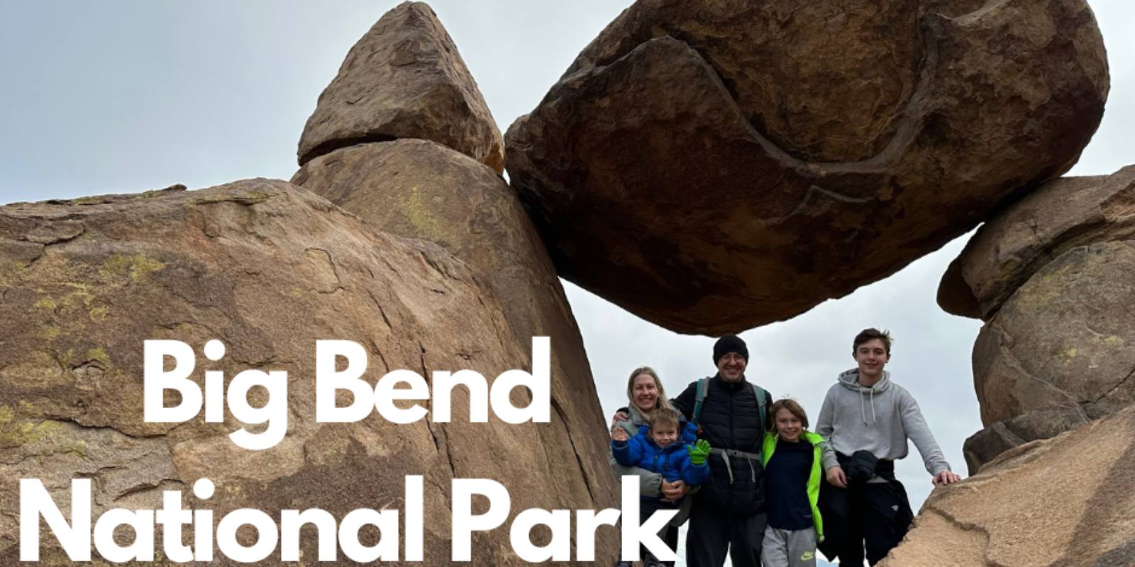 Big Bend National Park With Kids All The Tips!