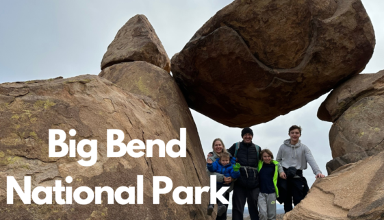 Big Bend National Park With Kids All The Tips!