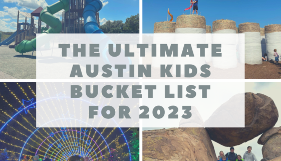 The Ultimate Austin Kids Bucket List for 2023