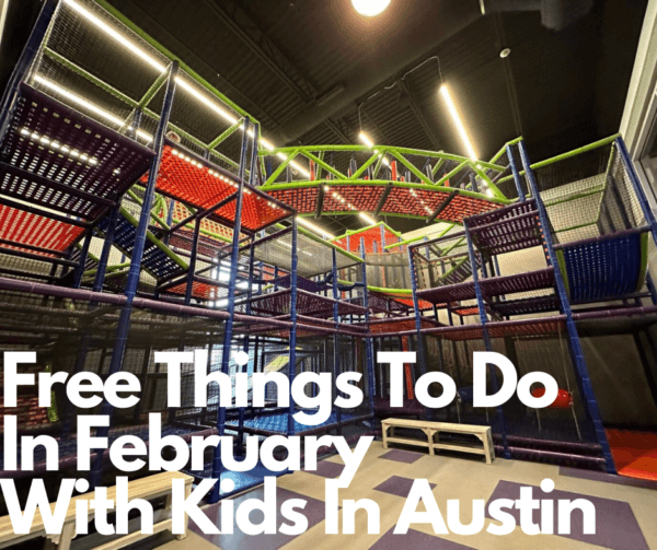 Free Things To Do In February With Kids In Austin - Austin Fun for Kids