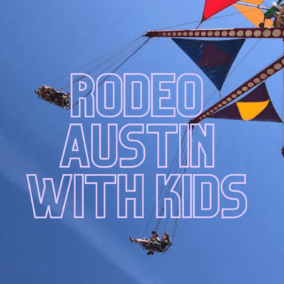 Rodeo Austin With Kids