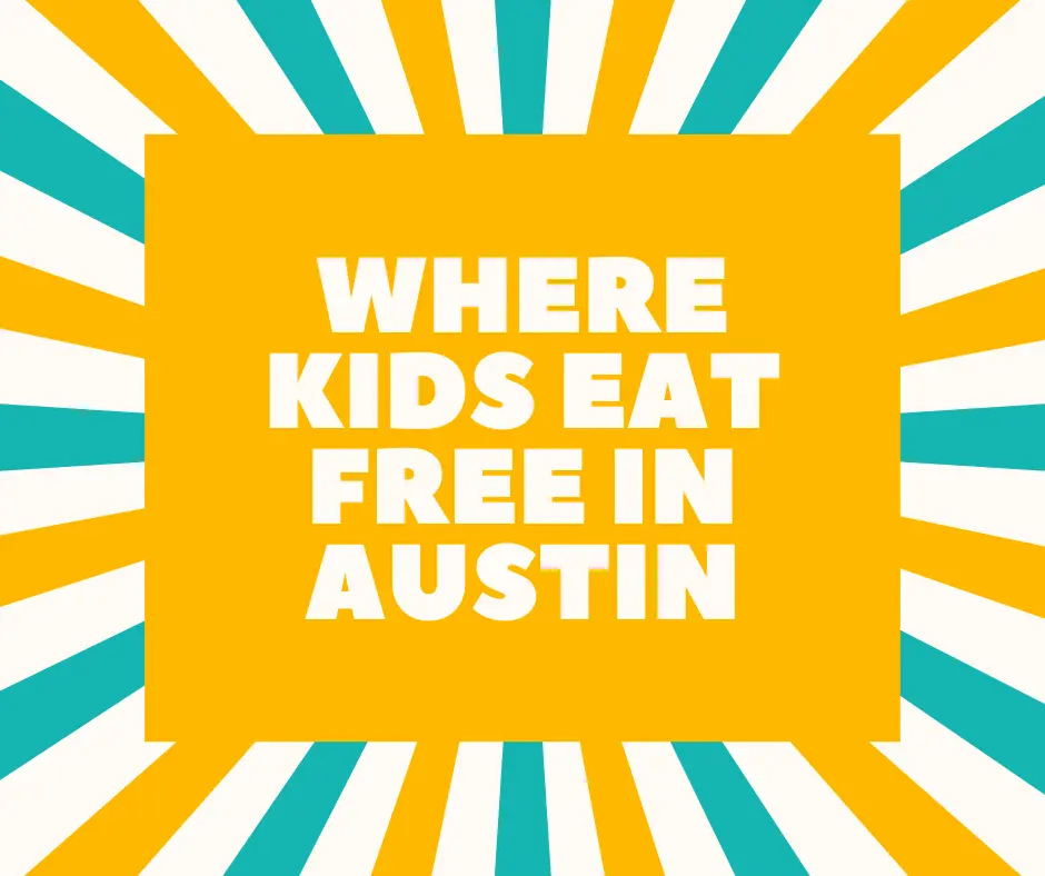 Where Kids Eat Free In Austin