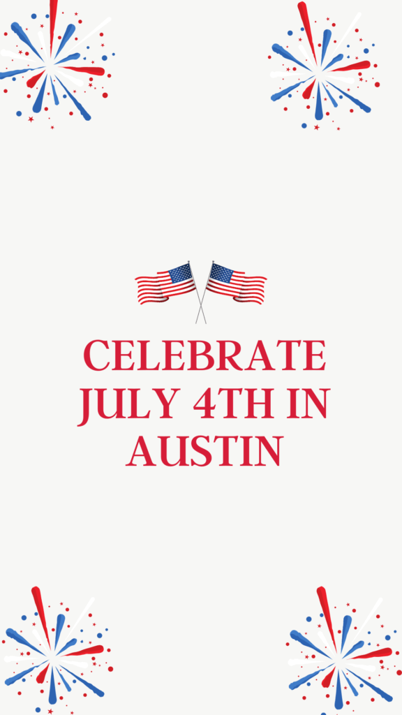 4th of July in Austin: Fireworks & Family Festivities – Do512 Family