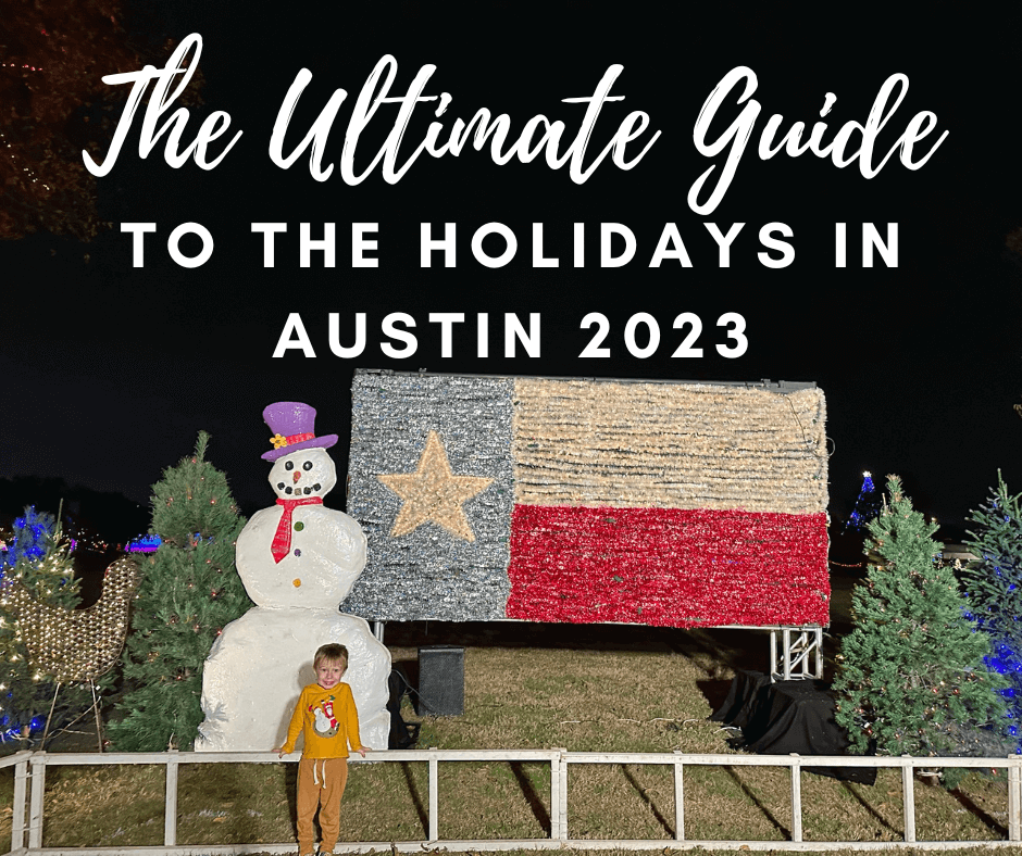 Ultimate guide to the holidays in austin with kids 