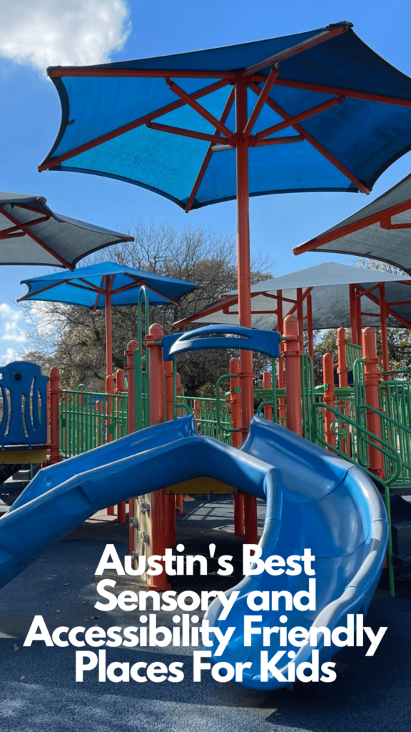 Austin's Best Sensory and Accessibility Friendly Places For Kids