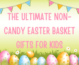 The Ultimate Non-Candy Easter Basket Gifts For Kids (1)