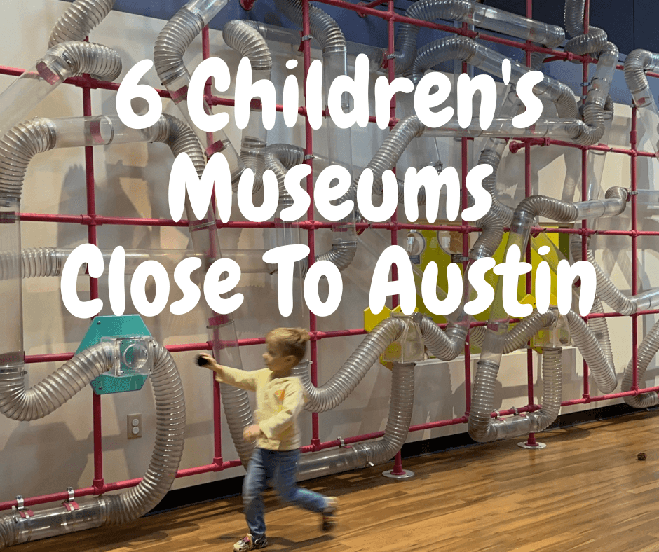 childrens museums close to austin