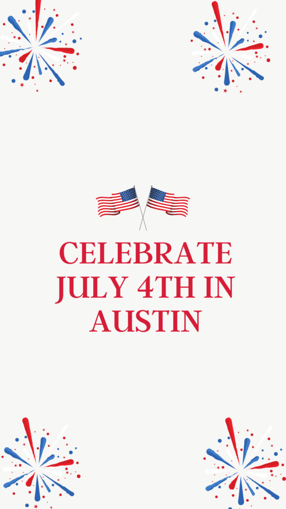Celebrate July 4th in Austin
