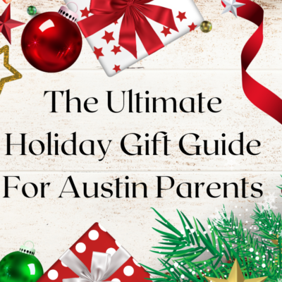 The Ultimate Holiday Gift Guide For Austin Parents