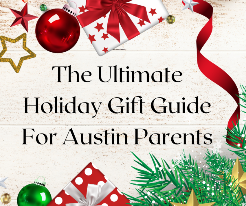 The Ultimate Holiday Gift Guide For Austin Parents