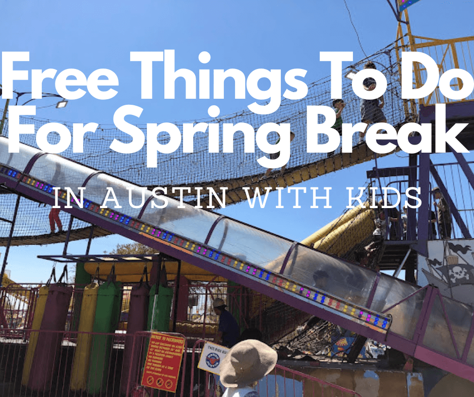 free things to do for spring break in austin with kids