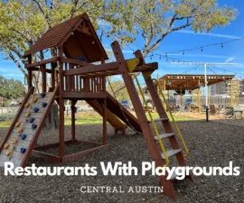 Restaurants with Playgrounds - Central Austin