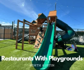 Restaurants with Playgrounds - North Austin