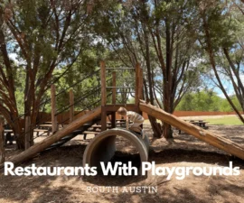 Restaurants with Playgrounds - South Austin