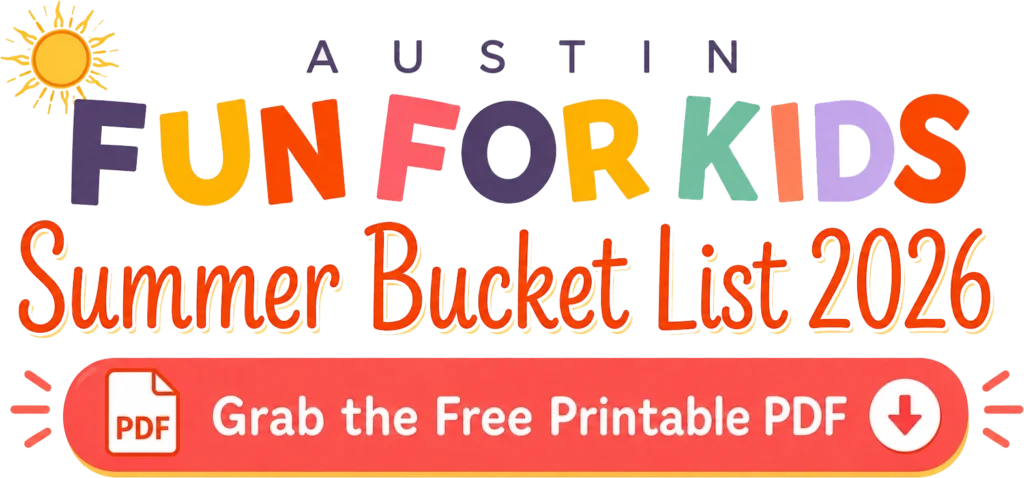 Austin Fun for Kids Summer Bucket List 2026 free printable PDF
