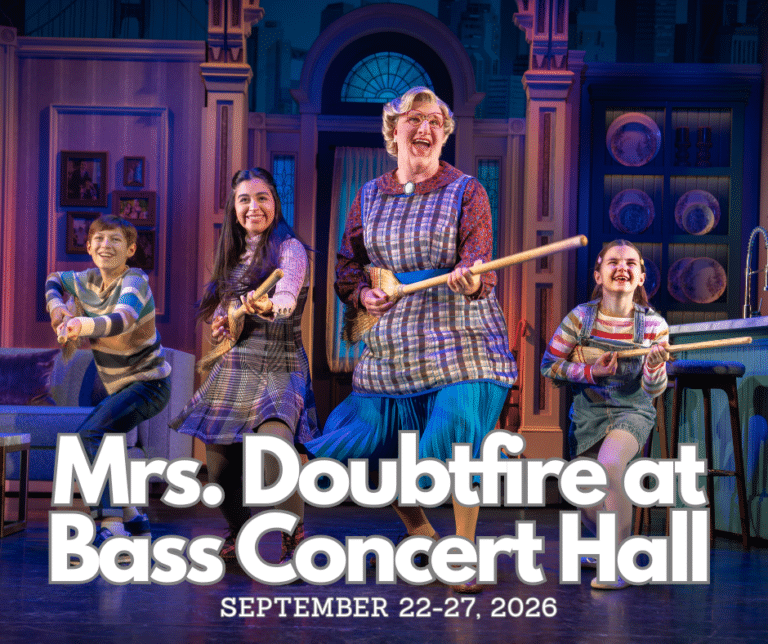 Mrs. Doubtfire at Bass Concert Hall